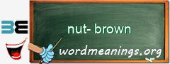 WordMeaning blackboard for nut-brown